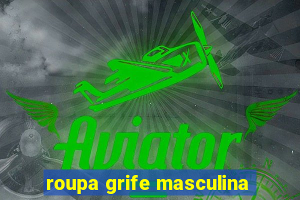 roupa grife masculina